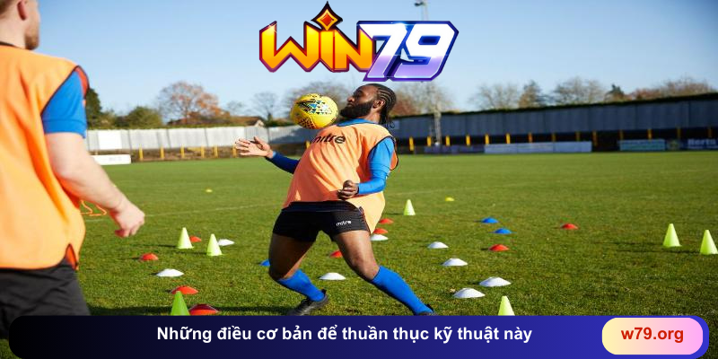 Những điều cơ bản để thuần thục kỹ thuật này