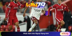 Nhận định kèo Ngoại Hạng Anh