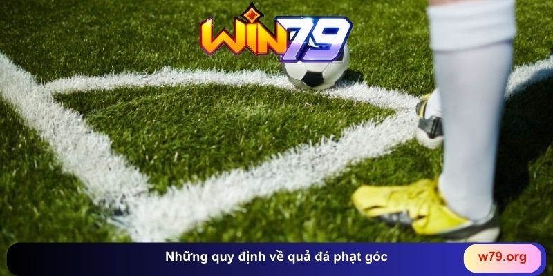 Những quy định về quả đá phạt góc